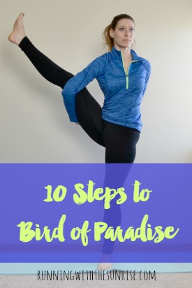 10 steps to follow to help you get into the Bird of Paradise yoga pose