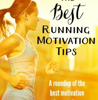 The best running motivation tips: a roundup of the best running motivation tips and tricks out there