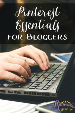 Pinterest Essentials for Bloggers: What should you be doing as a blogger to maximize your traffic from Pinterest?
