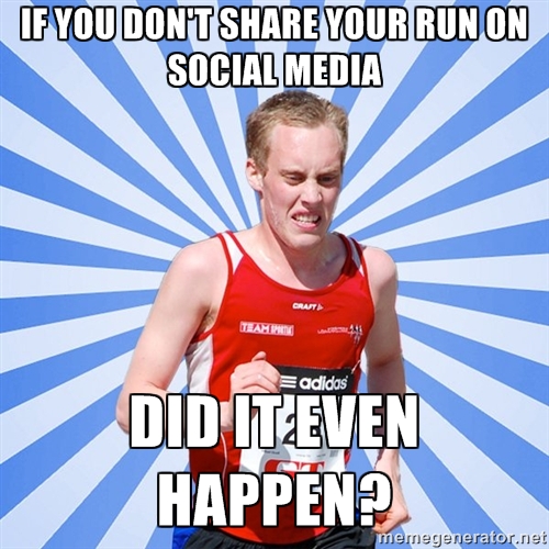 If you don't share your run on social media, did it really happen?