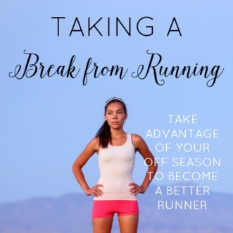 Taking a break from running can be a good thing! Learn why you should take advantage of your running off season to refresh mentally and physically!