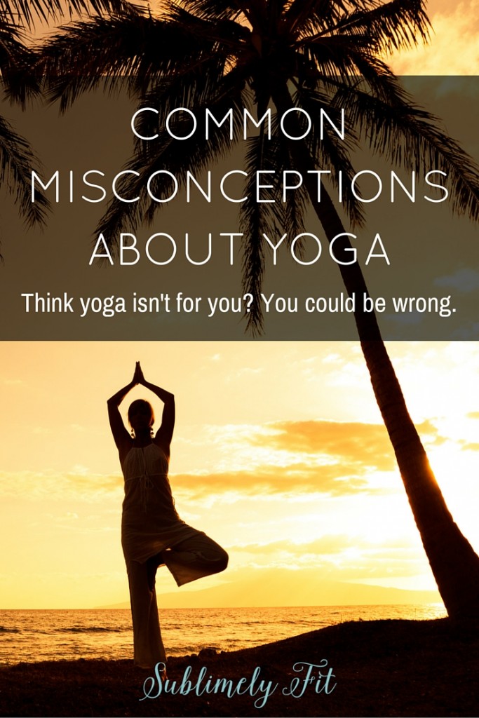 Think yoga isn't for you? You could be wrong. Read more about the some of the common reasons why people don't practice yoga, and why they might have yoga all wrong.