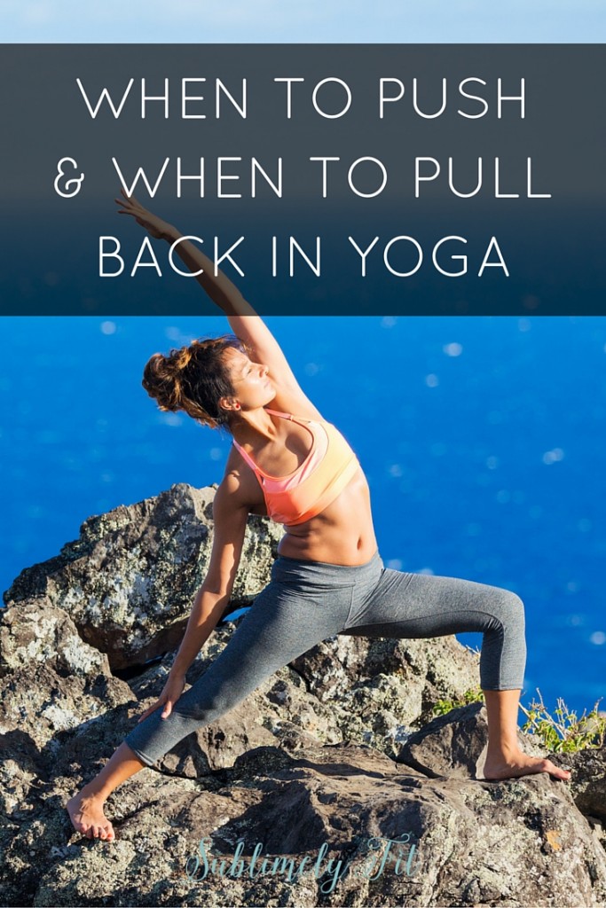 Do you want to take your yoga practice to the next level? The key is learning when to push harder to get stronger, while also knowing when to pull back to avoid injury. Learn how to do both in this post.