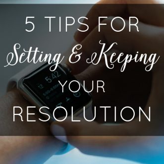 Struggle with keeping your New Year's resolution every year? Check out these five tips to help you keep your resolution this year!
