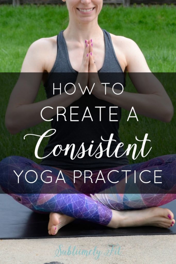 Do you have a hard time sticking with yoga? Check out these great tips to help you create a consistent yoga practice.