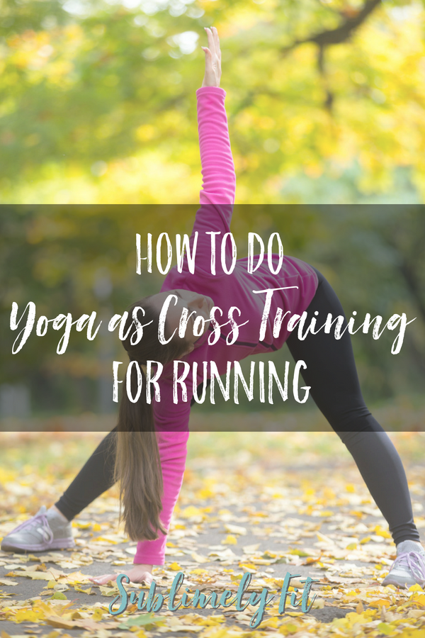 How should runners add in yoga as cross training for running? Learn the basics of incorporating the two from a yoga teacher and running coach.
