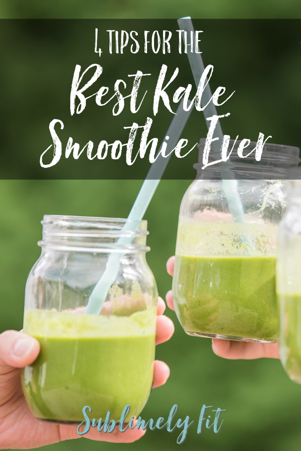 Make the Best Kale Smoothie Ever with these 4 tips!