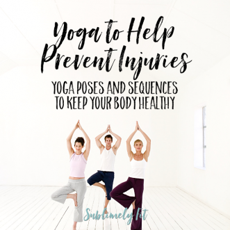 Yoga to Help Prevent Injuries - Yoga Poses and Sequences to Keep Your Body Healthy